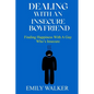 Dealing with an Insecure Boyfriend: Finding Happiness with a Guy Who's Insecure - Paperback