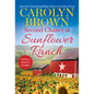 Second Chance at Sunflower Ranch: Includes a Bonus Novella - Paperback