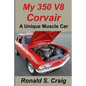 My 350 V8 Corvair: A unique muscle car - Paperback
