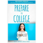 Prepare For College: High School Checklist For 9th, 10th, 11th, 12th Grade Students - Paperback