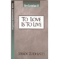 To Love Is to Live: First Corinthians Chapter Thirteen Exegetical Commentary Series - Paperback
