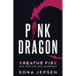 Pink Dragon: Breathe Fire Into Your Life and Leadership - Paperback