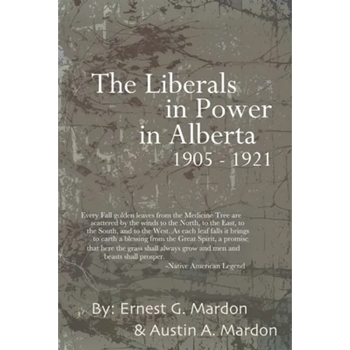 The Liberals in Power in Alberta 1905-1921 - Paperback