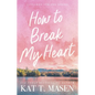 How to Break My Heart - Paperback