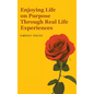 Enjoying Life on Purpose Through Real Life Experiences - Hardcover