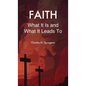 Faith: What It Is and What It Leads To - Hardcover
