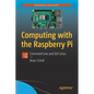 Computing with the Raspberry Pi: Command Line and GUI Linux - Paperback