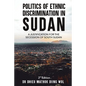 Politics of Ethnic Discrimination in Sudan - Paperback