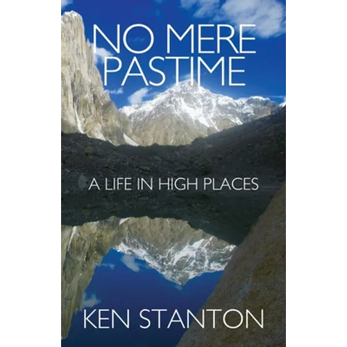 No Mere Pastime: A Life in High Places - Paperback