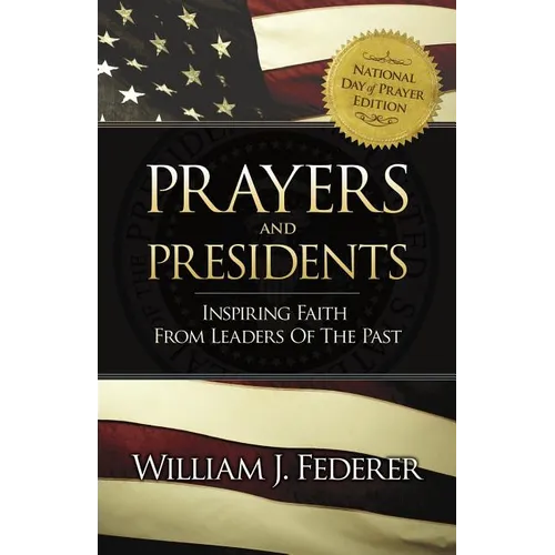Prayers & Presidents - Inspiring Faith from Leaders of the Past - Paperback