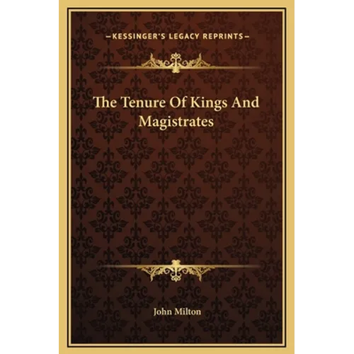 The Tenure Of Kings And Magistrates - Hardcover
