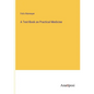 A Text-Book on Practical Medicine - Paperback