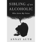 Sibling of an Alcoholic: Who Stole My Voice - Paperback