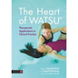 The Heart of Watsu(r): Therapeutic Applications in Clinical Practice - Hardcover