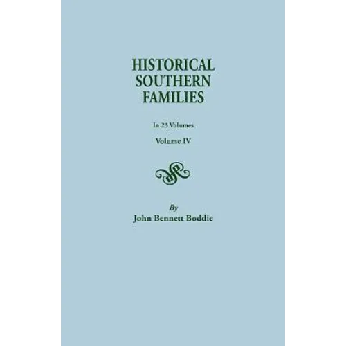 Historical Southern Families. in 23 Volumes. Volume IV - Paperback
