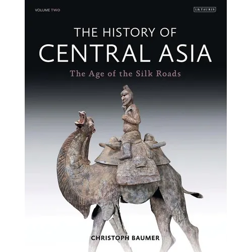 The History of Central Asia: The Age of the Silk Roads - Hardcover