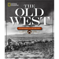 National Geographic the Old West - Hardcover