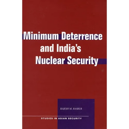 Minimum Deterrence and Indiaas Nuclear Security - Paperback