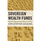 Sovereign Wealth Funds: The New Intersection of Money and Politics - Hardcover