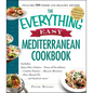 The Everything Easy Mediterranean Cookbook: Includes Spicy Olive Chicken, Penne All'arrabbiata, Catalan Potatoes, Mussels Marinara, Date-Almond Pie... - Paperback