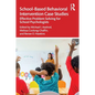 School-Based Behavioral Intervention Case Studies: Effective Problem Solving for School Psychologists - Paperback