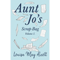 Aunt Jo's Scrap-Bag, Volume I - Paperback