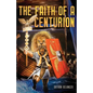 The Faith of a Centurion - Paperback