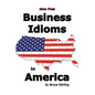Business Idioms in America - Hardcover