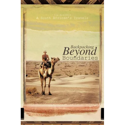 Backpacking Beyond Boundaries: A South African's Travels - Paperback