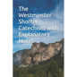 The Westminster Shorter Catechism with Explanatory Notes - Paperback
