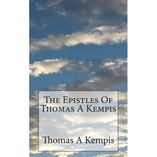 The Epistles Of Thomas A Kempis - Paperback
