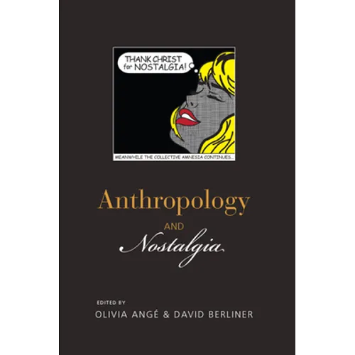 Anthropology and Nostalgia - Paperback
