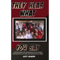 They Hear What You Say - Hardcover