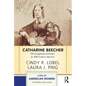 Catharine Beecher: The Complexity of Gender in Nineteenth-Century America - Paperback