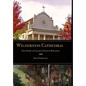 Wilderness Cathedral, the Story of Idaho's Oldest Builing - Hardcover