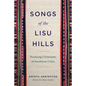 Songs of the Lisu Hills: Practicing Christianity in Southwest China - Paperback