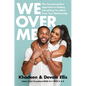 We Over Me: The Counterintuitive Approach to Getting Everything You Want from Your Relationship - Hardcover