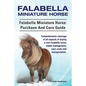 Falabella Miniature Horse. Falabella Miniature horse: purchase and care guide.: purchase and care guide. Comprehensive coverage of all aspects of buyi - Paperback