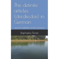 The definite articles (der, die, das) in German: and the indefinite articles (ein, eine) - Paperback