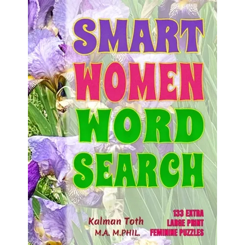 Smart Women Word Search: 133 Extra Large Print Puzzles - Paperback