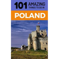 101 Amazing Things to Do in Poland: Poland Travel Guide - Paperback