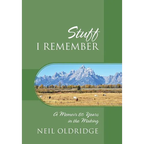 Stuff I Remember: A Memoir 80 Years in the Making - Hardcover