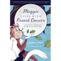 Maggie Lives with Breast Cancer: A Family Tale of New Beginnings - Paperback