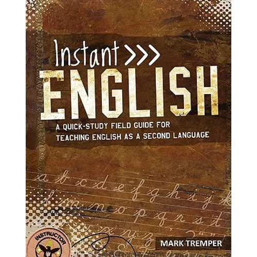 Instant English: A Quick-Study Field Guide for Teaching English as a Second Language - Paperback