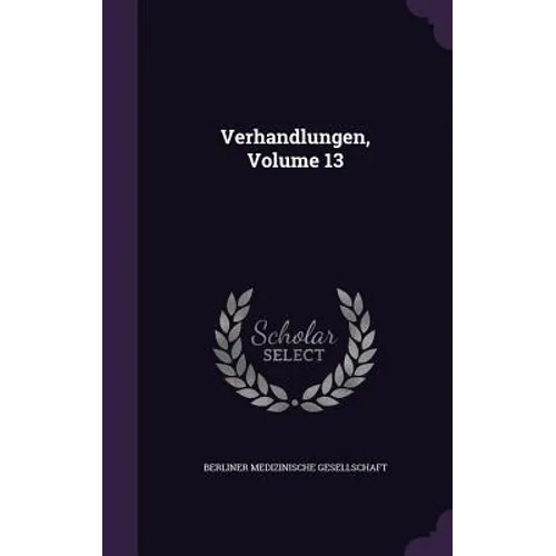 Verhandlungen, Volume 13 - Hardcover