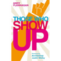 Those Who Show Up - Paperback