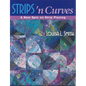 Strips 'n Curves: A New Spin on Strip Piecing - Paperback
