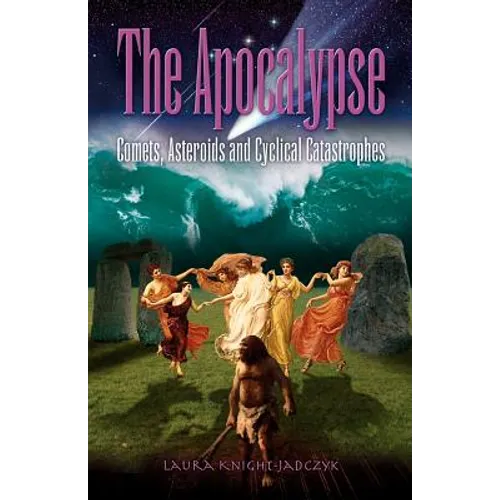 The Apocalypse: Comets, Asteroids and Cyclical Catastrophes - Paperback