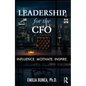 Leadership for the CFO: Influence. Motivate. Inspire. - Paperback