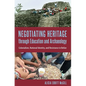 Negotiating Heritage through Education and Archaeology: Colonialism, National Identity, and Resistance in Belize - Hardcover